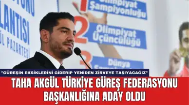 Taha Akgül Türkiye Güreş Federasyonu Başkanlığı'na Aday Oldu