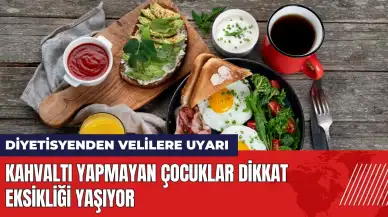 Velilere uyarı: Kahvaltı yapmayan çocuklar dikkat eksikliği yaşıyor