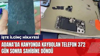 Adana’da kanyonda kaybolan telefon 372 gün sonra sahibine döndü