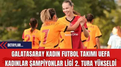 Galatasaray Kadın Futbol Takımı UEFA Kadınlar Şampiyonlar Ligi 2. Tura Yükseldi