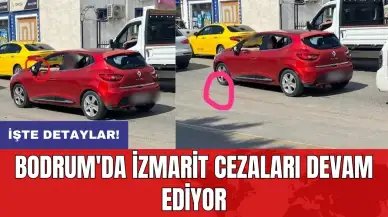 Bodrum'da izmarit cezaları devam ediyor