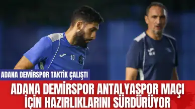 Adana Demirspor Antalyaspor maçı için hazırlıklarını sürdürüyor