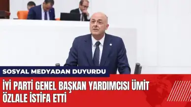 İYİ Parti Genel Başkan Yardımcısı Ümit Özlale istifa etti