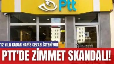 PTT'de zimmet skandalı!12 yıla kadar hapis cezası isteniyor