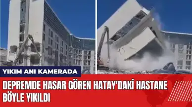 Depremde hasar gören Hatay'daki hastane böyle yıkıldı