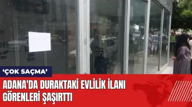 Adana'da duraktaki evlilik ilanı görenleri şaşırttı