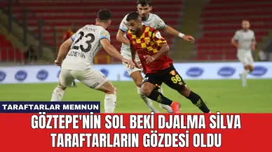 Göztepe'nin Sol Beki Djalma Silva Taraftarların Gözdesi Oldu