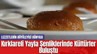 Kırklareli Yayla Şenliklerinde Kültürler Buluştu