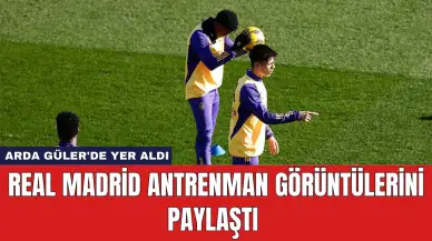 Real Madrid Antrenman Görüntülerini Paylaştı: Arda Güler'de Yer Aldı