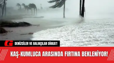 Meteorolojik Uyarı: Kaş-Kumluca Arasında Fırtına Bekleniyor!