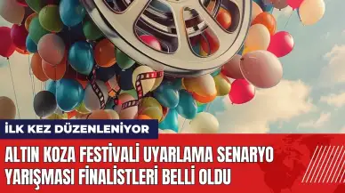 Altın Koza Festivali Uyarlama Senaryo Yarışması finalistleri açıklandı