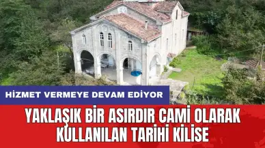 Yaklaşık bir asırdır cami olarak kullanılan tarihi kilise