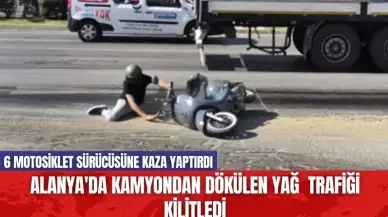 Alanya'da kamyondan dökülen yağ 6 motosiklet sürücüsüne kaza yaptırdı