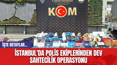 İstanbul'da Polis Ekiplerinden Dev Sahtecilik Operasyonu