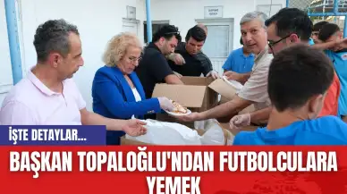 Başkan Topaloğlu'ndan Futbolculara Yemek