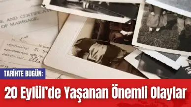 Tarihte Bugün: 20 Eylül’de Yaşanan Önemli Olaylar