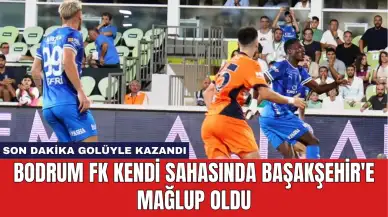 Bodrum FK Kendi Sahasında Başakşehir'e Mağlup Oldu