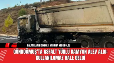 Gündoğmuş’ta Asfalt Yüklü Kamyon Alev Aldı: Kullanılamaz Hale Geldi