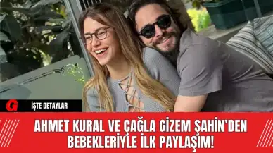 Ahmet Kural ve Çağla Gizem Şahin’den Bebekleriyle İlk Paylaşım!