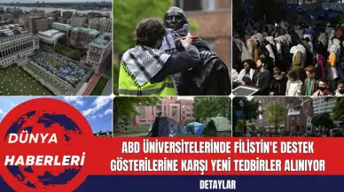 ABD Üniversitelerinde Filistin'e Destek Gösterilerine Karşı Yeni Tedbirler Alınıyor