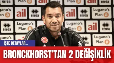 Bronckhorst’tan 2 değişiklik