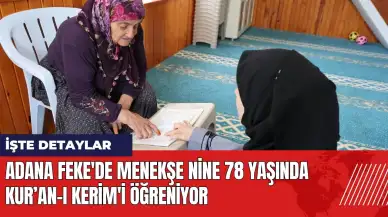 Adana Feke'de Menekşe Nine 78 yaşında Kur’an-ı Kerim'i öğreniyor