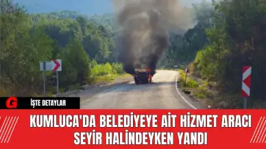 Kumluca'da Belediyeye Ait Hizmet Aracı Seyir Halindeyken Yandı