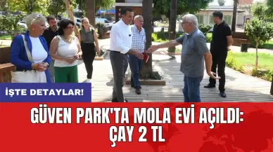 Güven Park'ta Mola Evi açıldı: Çay 2 TL