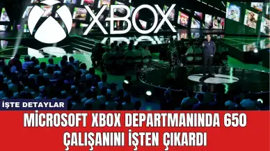 Microsoft Xbox Departmanında 650 Çalışanını İşten Çıkardı