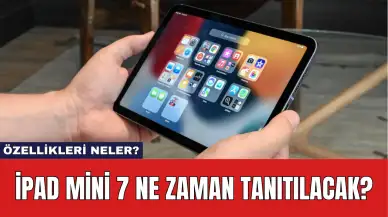 İpad Mini 7 Ne Zaman Tanıtılacak? Özellikleri Neler?