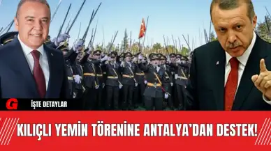 Kılıçlı Yemin Törenine Antalya’dan Destek!