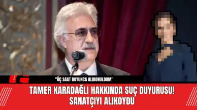 Tamer Karadağlı Hakkında Suç Duyurusu! Sanatçıyı Alıkoydu