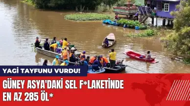 Güney Asya'yı Yagi Tayfunu vurdu! Sel f*laketinde en az 285 öl*