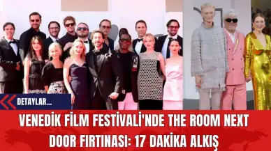 Venedik Film Festivali'nde The Room Next Door Fırtınası: 17 Dakika Alkış