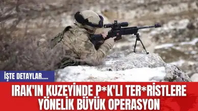 Irak'ın Kuzeyinde P*K'lı Ter*ristlere Yönelik Büyük Operasyon