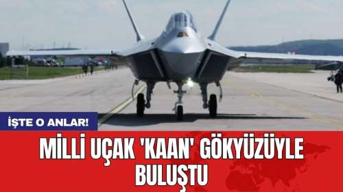 Milli uçak 'KAAN' gökyüzüyle buluştu