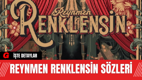 Reynmen renklensin sözleri