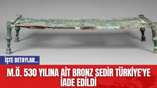 M.Ö. 530 Yılına Ait Bronz Sedir Türkiye'ye İade Edildi