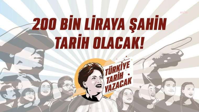 İYİ Parti “Türkiye Tarih Yazacak” dedi 1