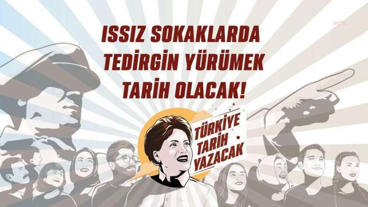 İYİ Parti “Türkiye Tarih Yazacak” dedi 14