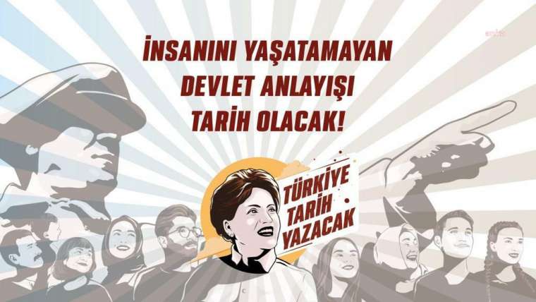 İYİ Parti “Türkiye Tarih Yazacak” dedi 12