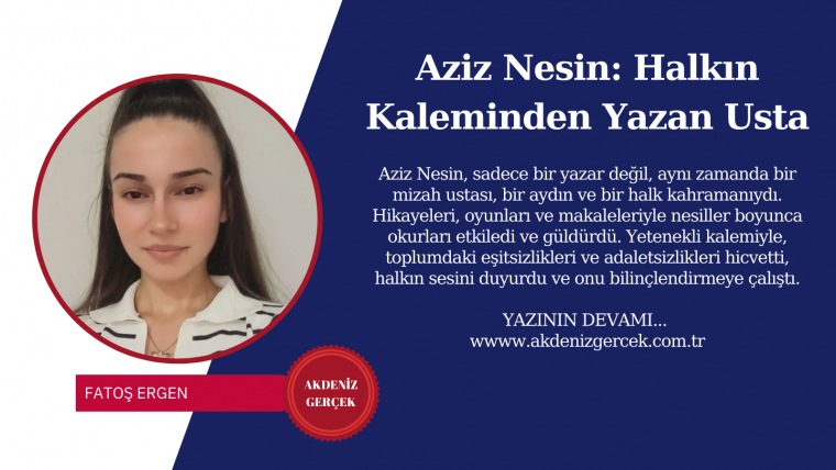 Aziz Nesin: Halkın Kaleminden Yazan Usta