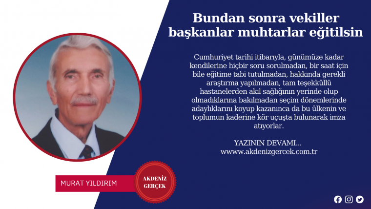 Bundan sonra vekiller başkanlar muhtarlar eğitilsin