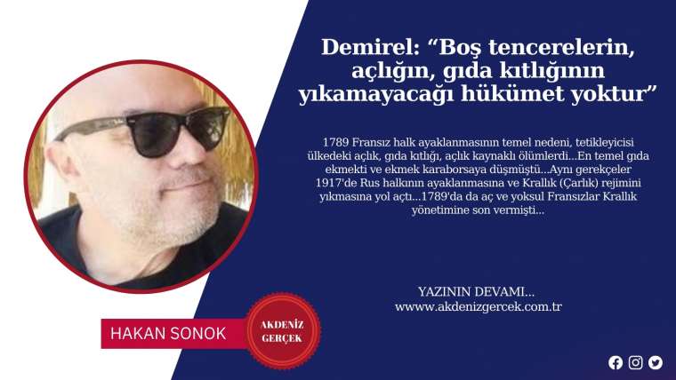 Demirel: “Boş tencerelerin, açlığın, gıda kıtlığının yıkamayacağı hükümet yoktur”