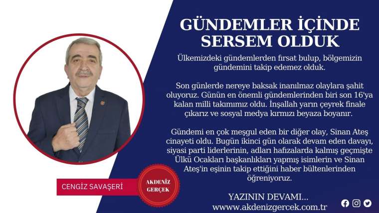 Gündemler içinde sersemler olduk