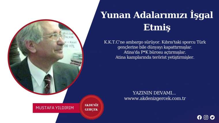 Yunan Adalarımızı İşgal Etmiş