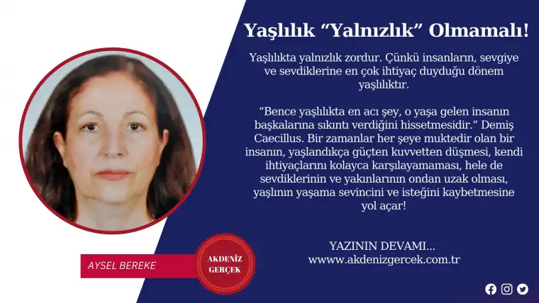 Yaşlılık “Yalnızlık” Olmamalı!