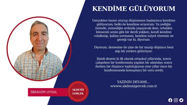 KENDİME GÜLÜYORUM