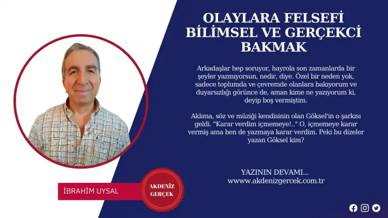 OLAYLARA FELSEFİ BİLİMSEL VE GERÇEKCİ BAKMAK