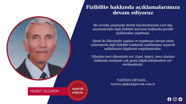 Fizibilite hakkında açıklamalarımıza devam ediyoruz